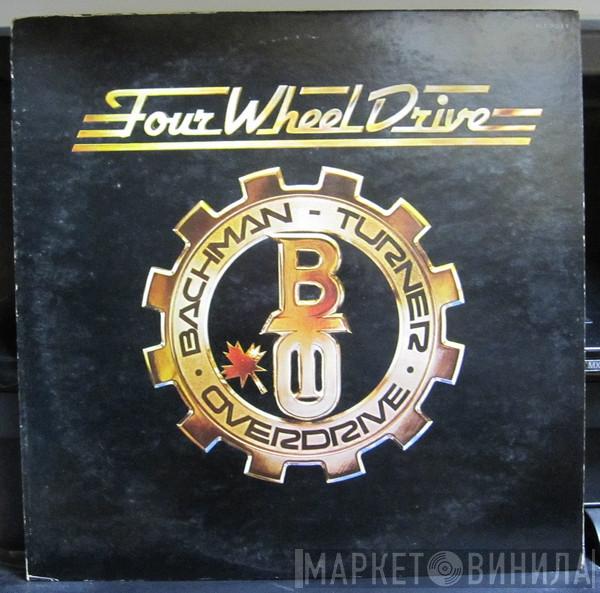  Bachman-Turner Overdrive  - Four Wheel Drive