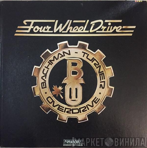  Bachman-Turner Overdrive  - Four Wheel Drive