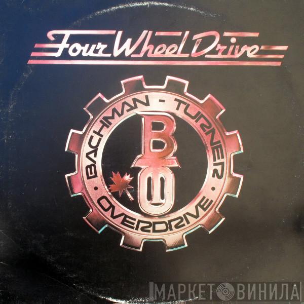  Bachman-Turner Overdrive  - Four Wheel Drive