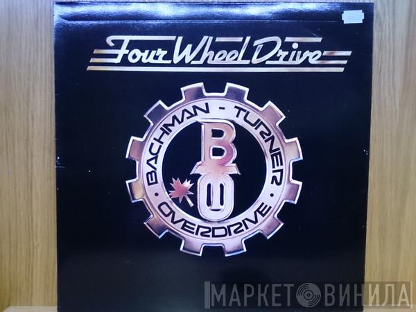  Bachman-Turner Overdrive  - Four Wheel Drive