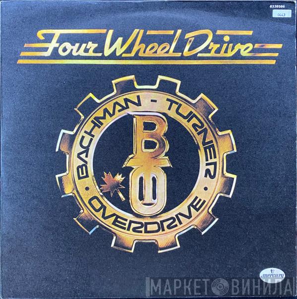  Bachman-Turner Overdrive  - Four Wheel Drive