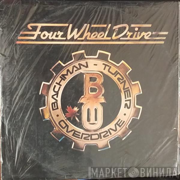  Bachman-Turner Overdrive  - Four Wheel Drive