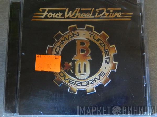  Bachman-Turner Overdrive  - Four Wheel Drive