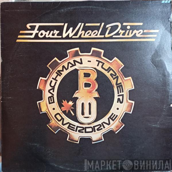  Bachman-Turner Overdrive  - Four Wheel Drive