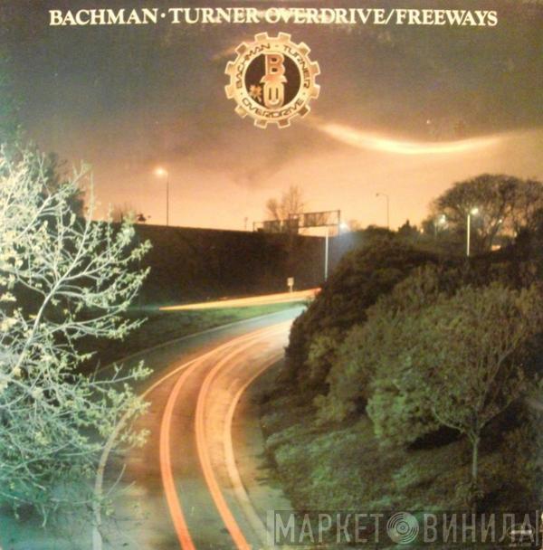  Bachman-Turner Overdrive  - Freeways