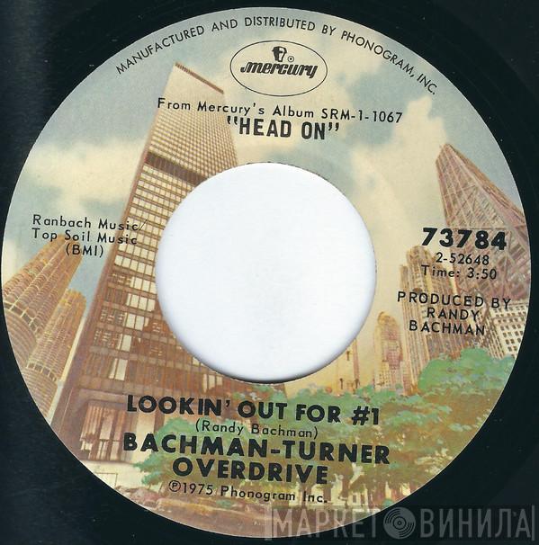 Bachman-Turner Overdrive - Lookin' Out For #1 / Find Out About Love
