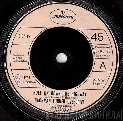 Bachman-Turner Overdrive - Roll On Down The Highway
