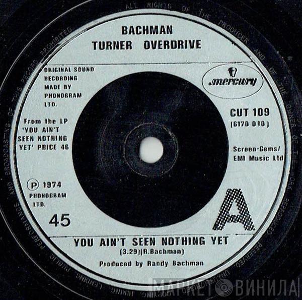 Bachman-Turner Overdrive - You Ain't See Nothing Yet / Roll On Down The Highway