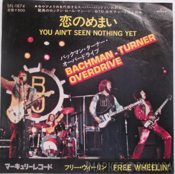  Bachman-Turner Overdrive  - You Ain't Seen Nothing Yet