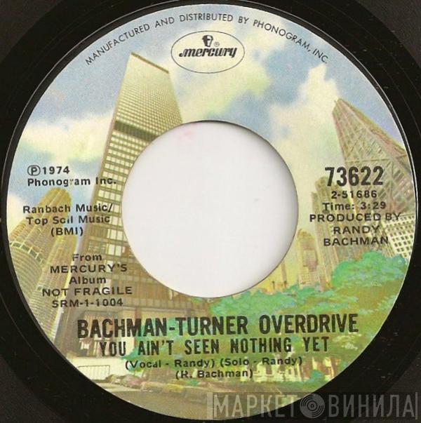 Bachman-Turner Overdrive - You Ain't Seen Nothing Yet