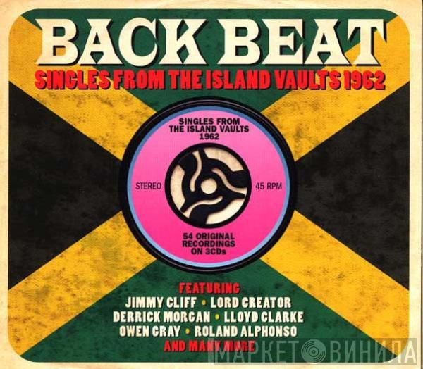  - Back Beat (Singles From The Island Vaults 1962)