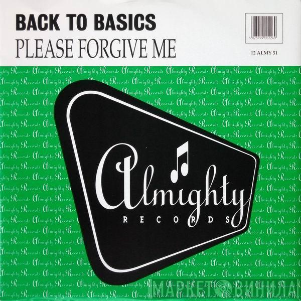 Back To Basics  - Please Forgive Me