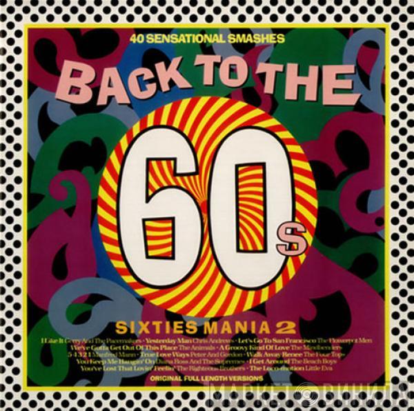  - Back To The 60s - Sixties Mania 2