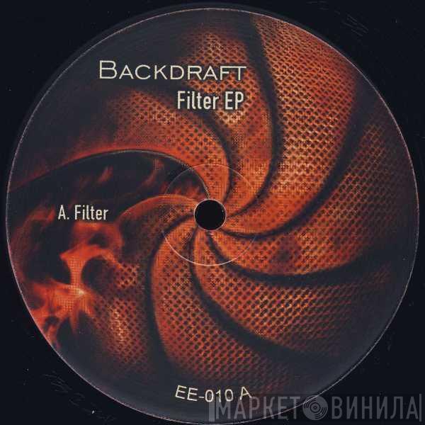 Backdraft - Filter EP