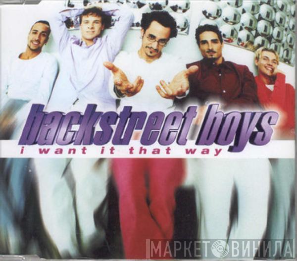 Backstreet Boys - I Want It That Way