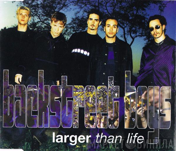 Backstreet Boys - Larger Than Life