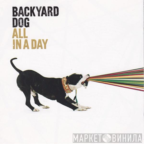 Backyard Dog - All In A Day