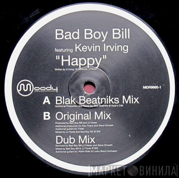 Bad Boy Bill, Kevin Irving - Happy