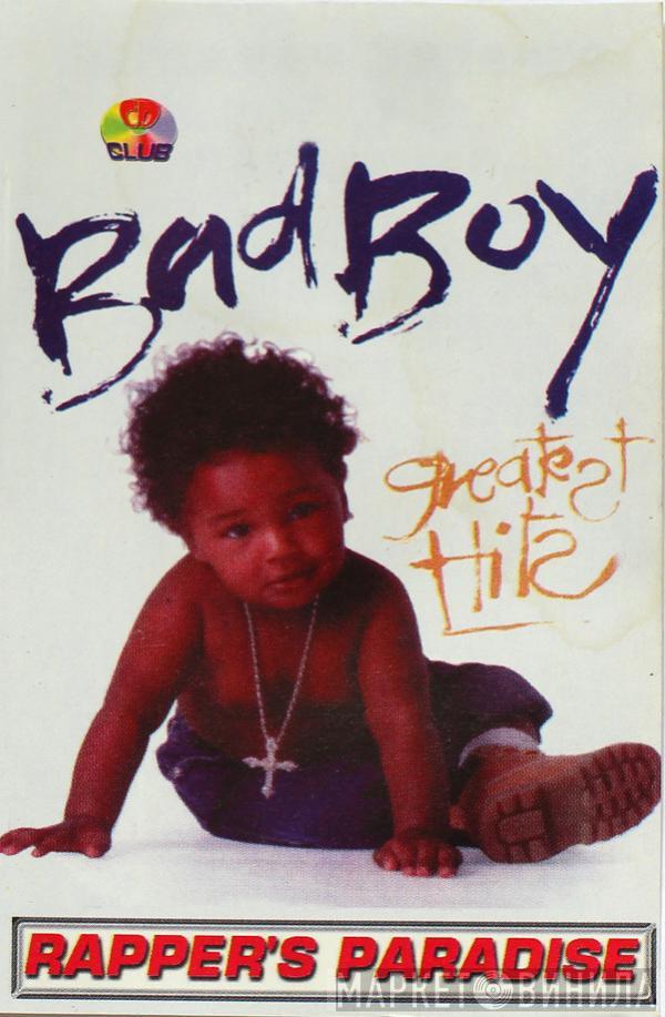  - Bad Boy Greatest Hits  - Rapper's Paradise