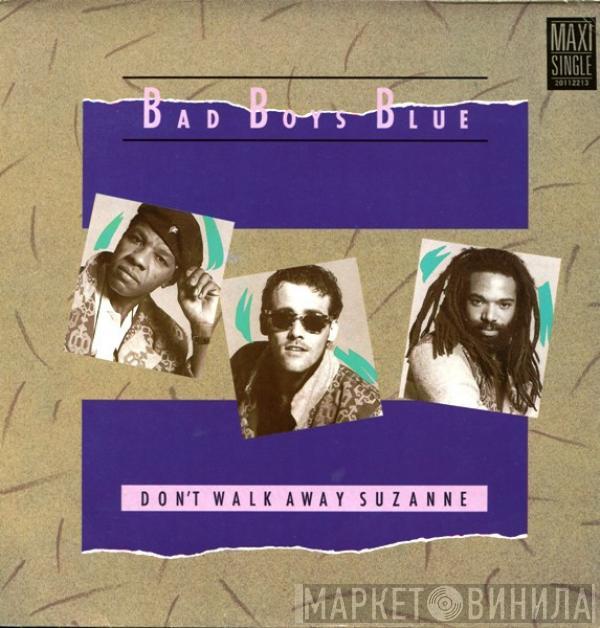 Bad Boys Blue - Don't Walk Away Suzanne