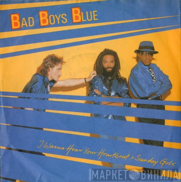 Bad Boys Blue - I Wanna Hear Your Heartbeat ›Sunday Girl‹