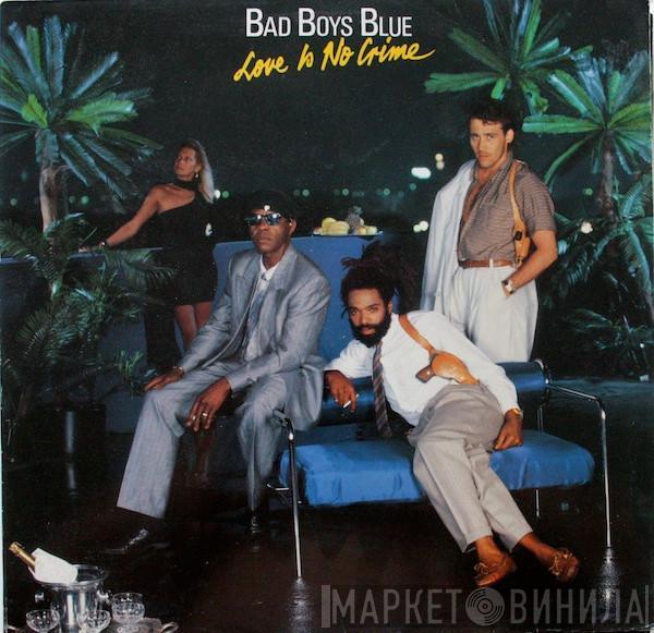 Bad Boys Blue - Love Is No Crime