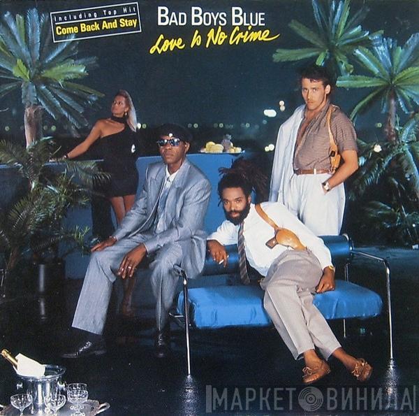 Bad Boys Blue - Love Is No Crime