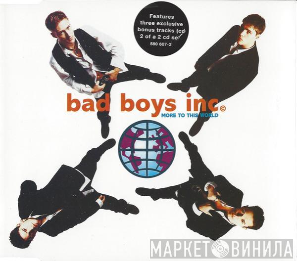 Bad Boys Inc. - More To This World