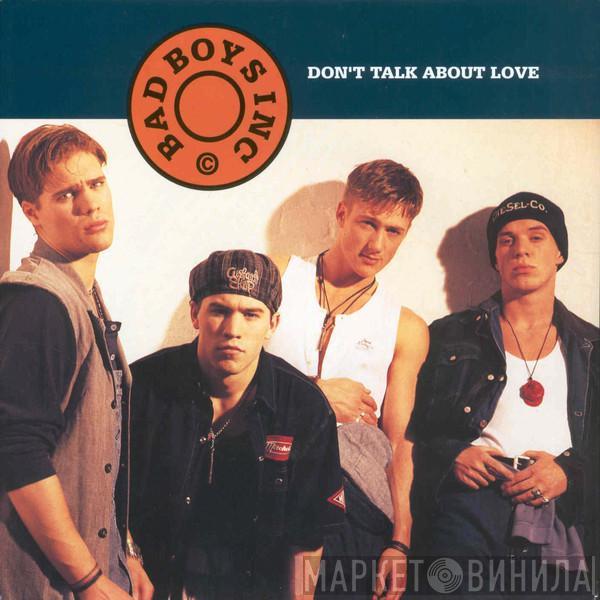 Bad Boys Inc. - Don't Talk About Love