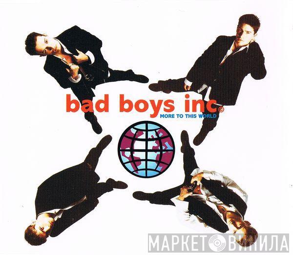  Bad Boys Inc.  - More To This World
