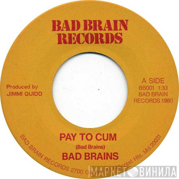  Bad Brains  - Pay To Cum!