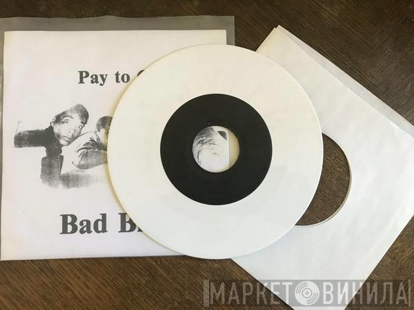  Bad Brains  - Pay To Cum!