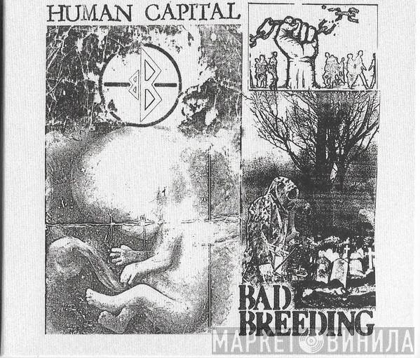 Bad Breeding - Human Capital