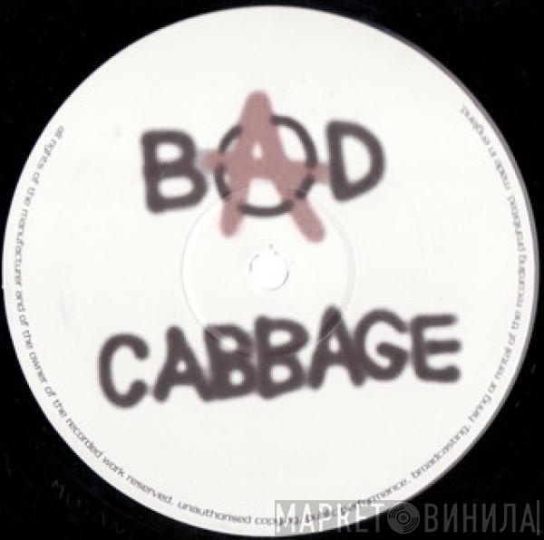 Bad Cabbage - Your Rude (Get Fucked)