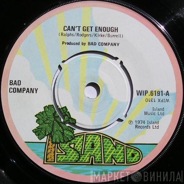 Bad Company  - Can't Get Enough