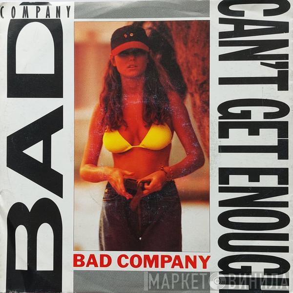  Bad Company   - Can't Get Enough