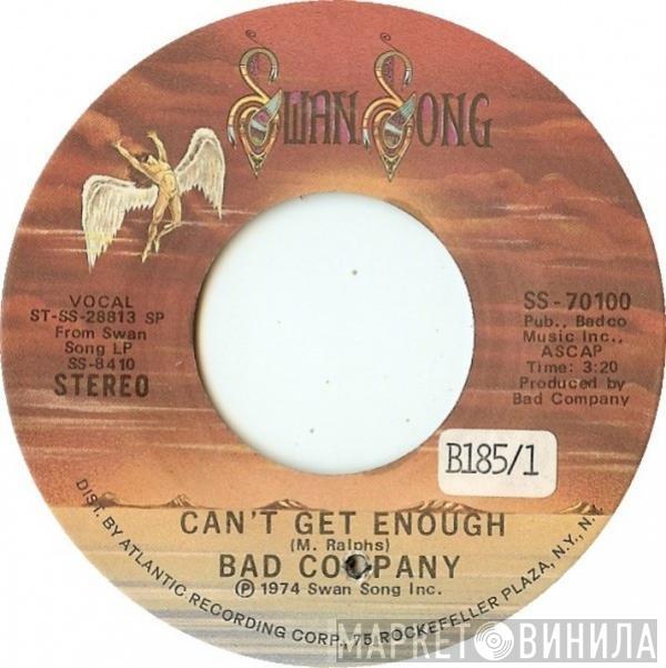 Bad Company  - Can't Get Enough