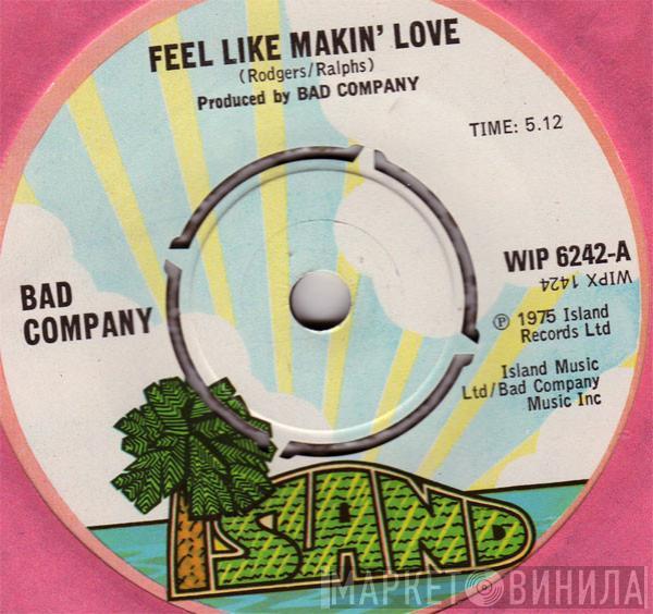 Bad Company  - Feel Like Makin' Love