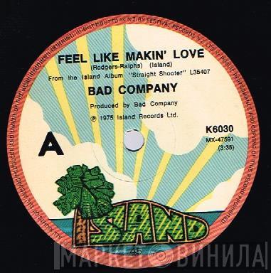  Bad Company   - Feel Like Makin' Love