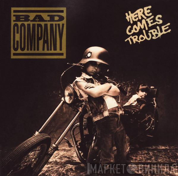 Bad Company   - Here Comes Trouble