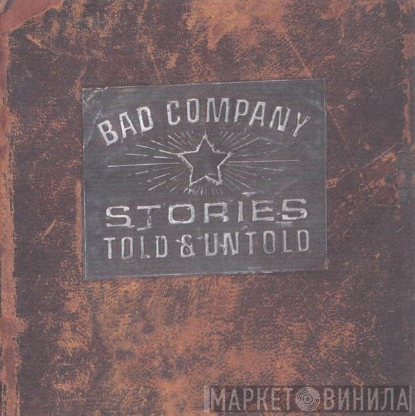 Bad Company  - Stories Told & Untold