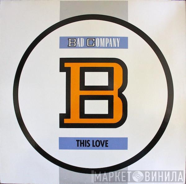 Bad Company  - This Love