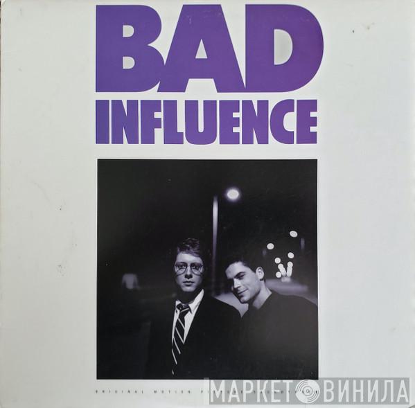  - Bad Influence (Original Motion Picture Soundtrack)