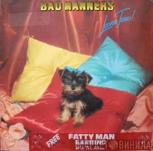 Bad Manners - Loonee Tunes!