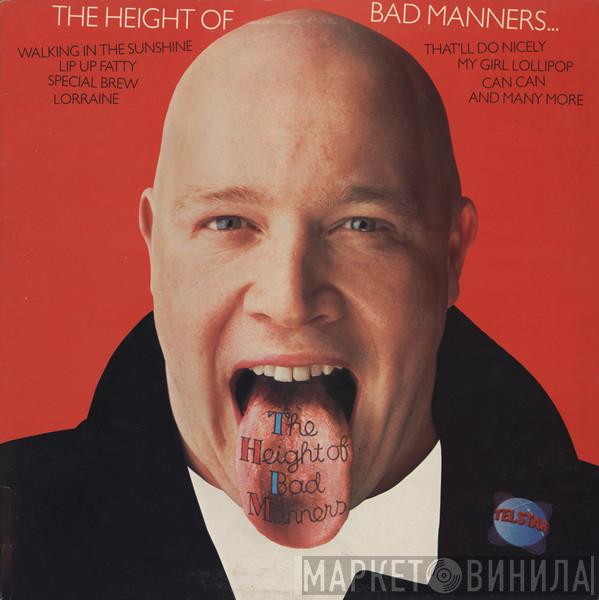 Bad Manners - The Height Of Bad Manners