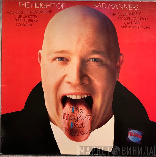 Bad Manners - The Height Of Bad Manners