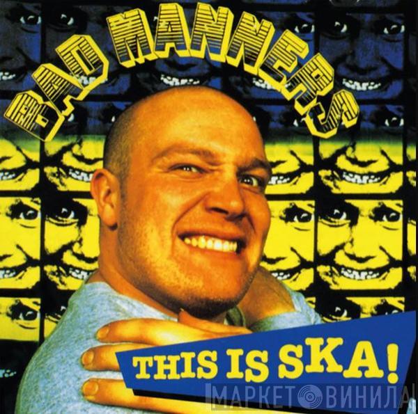 Bad Manners - This Is Ska