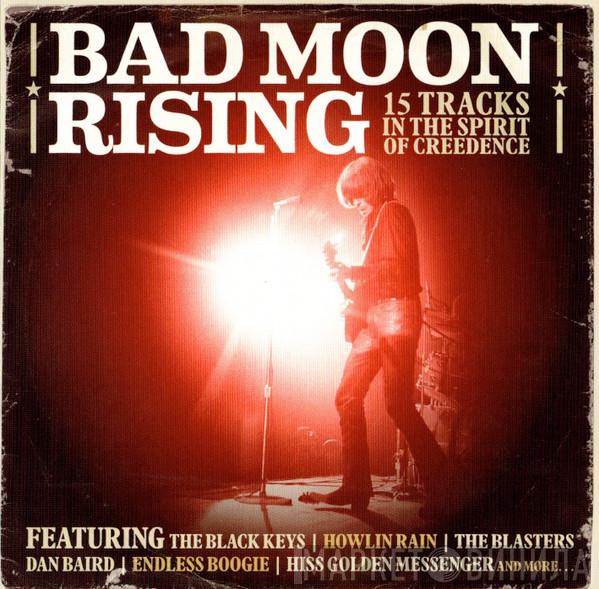  - Bad Moon Rising (15 Tracks In The Spirit Of Creedence)