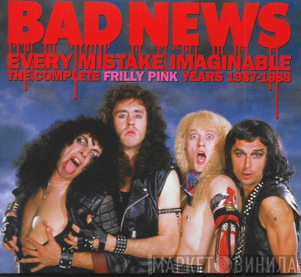Bad News  - Every Mistake Imaginable - The Complete Frilly Pink Years 1987-1988