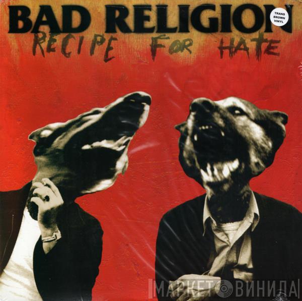  Bad Religion  - Recipe For Hate